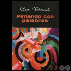 PINTANDO CON PALABRAS - Autora: SOFÍA VALENZUELA - Año 2004